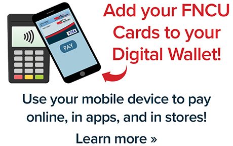 Add your fncu cards to your digital wallet.