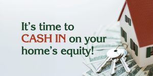 It's time to cash in on your home's equity