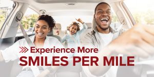 Experience more smiles per mile