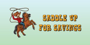 Saddle Up For Savings