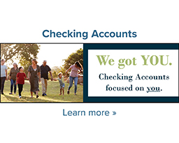 We got you. Checking accounts focused on you.