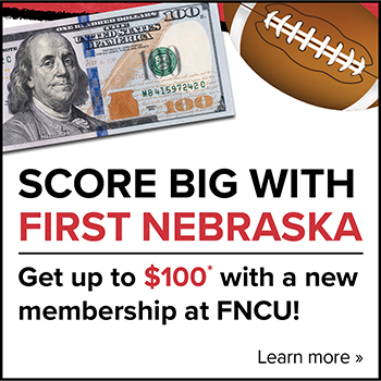 Score BIG with First Nebraska