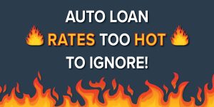 Auto loan rates too hot to ignore!