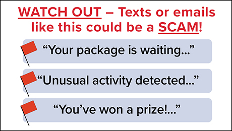 Watch out - texts or emails like this could be a scam!