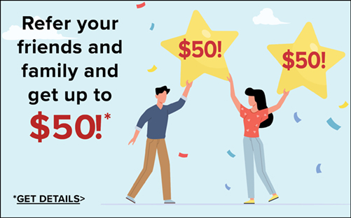 Refer a friend and get up to $50