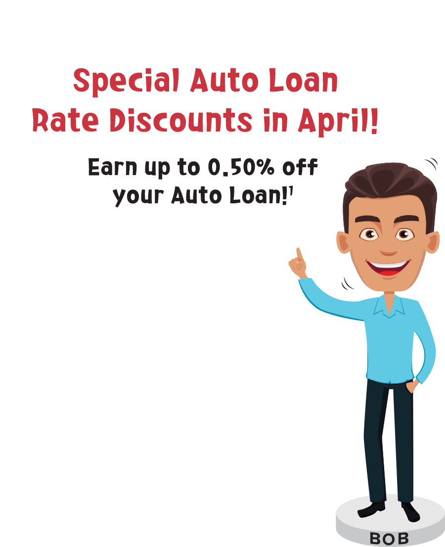 Special Auto Loan 
Rate Discounts in April! 