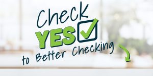 Check YES to Better Checking